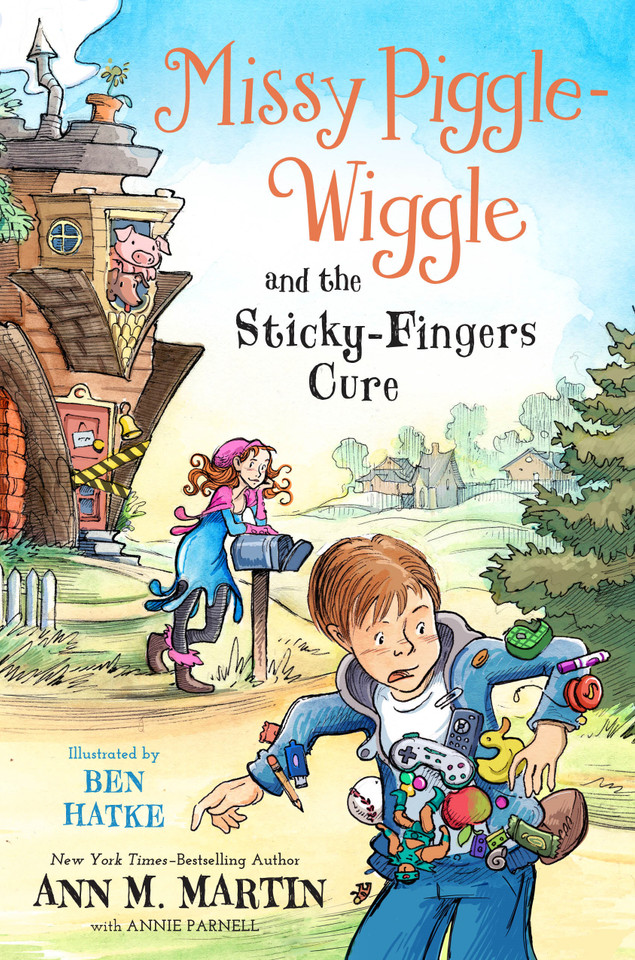 Missy Piggle-Wiggle and the Sticky-Fingers Cure (Missy Piggle-Wiggle #3) book cover by Ann M. Martin, Annie Parnell