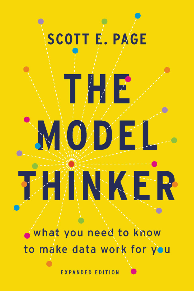 The Model Thinker: What You Need to Know to Make Data Work for You book cover by Scott E. Page