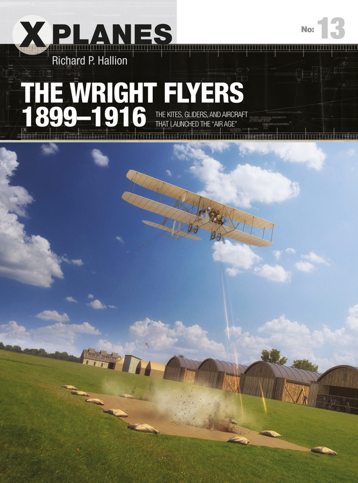 The Wright Flyers 1899–1916: The kites, gliders, and aircraft that launched the “Air Age” (X-Planes #13) book cover by Richard P. Hallion