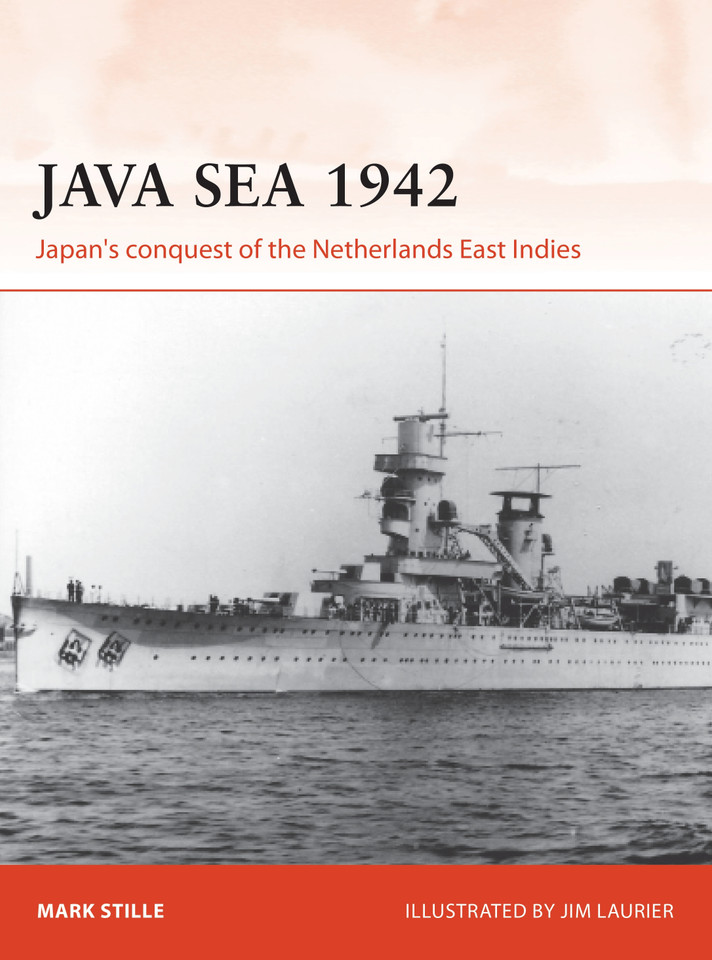 Java Sea 1942: Japan's conquest of the Netherlands East Indies (Campaign #344) book cover by Mark Stille
