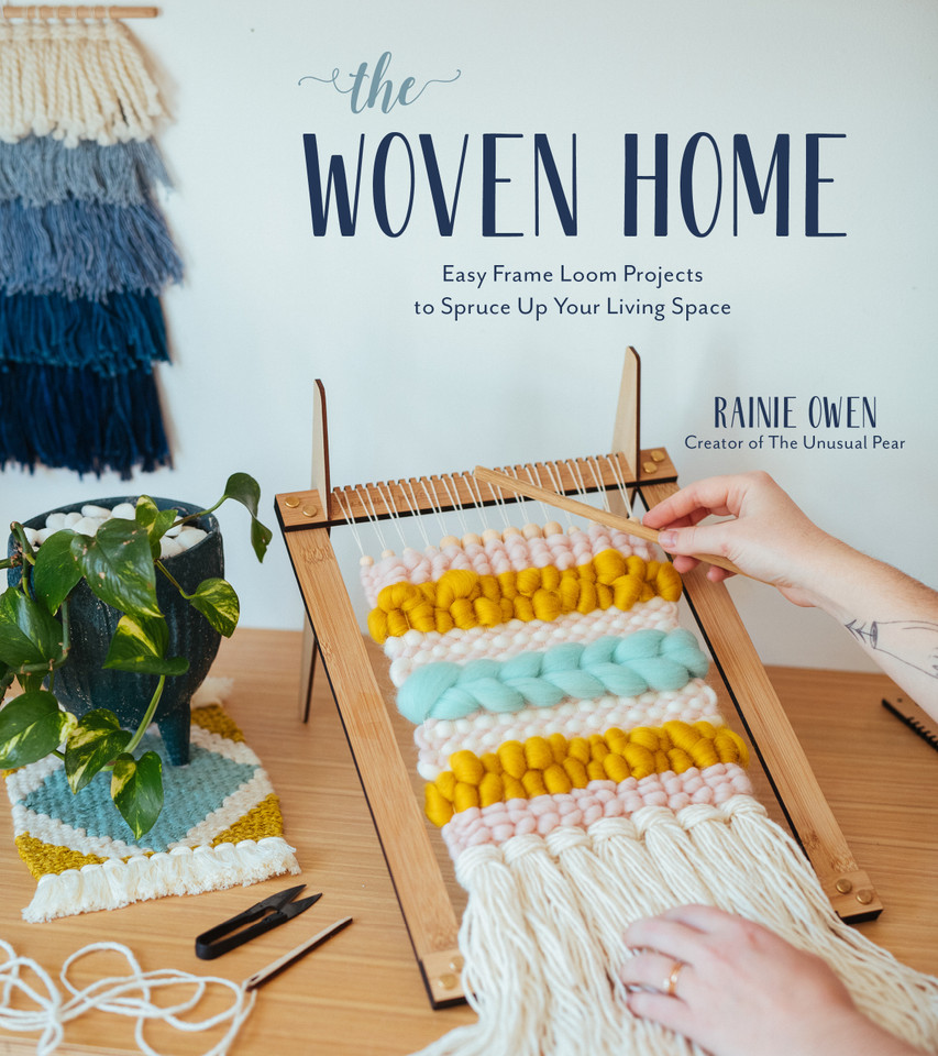 The Woven Home: Easy Frame Loom Projects to Spruce Up Your Living Space book cover by Rainie Owen
