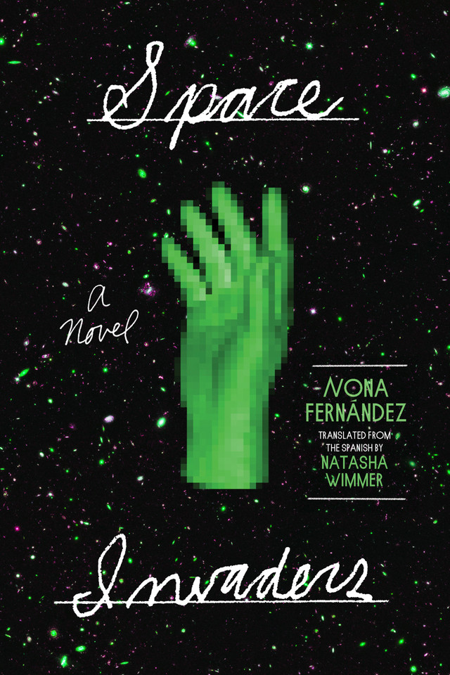 Space Invaders: A Novel book cover by Nona Fernández