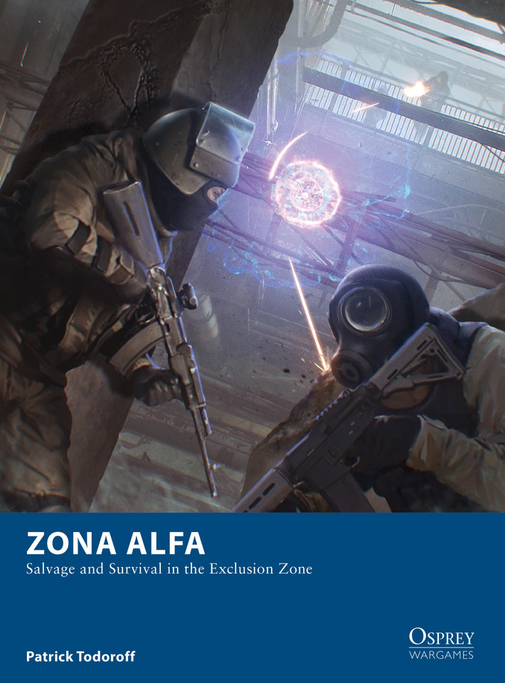 Zona Alfa: Salvage and Survival in the Exclusion Zone (Osprey Wargames #25) book cover by Patrick Todoroff