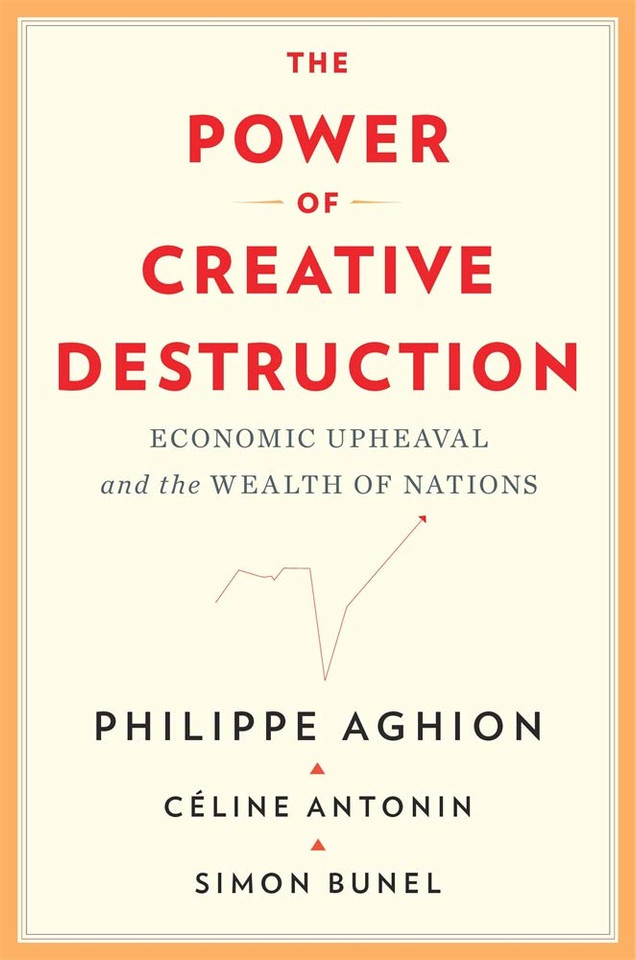 The Power of Creative Destruction: Economic Upheaval and the Wealth of Nations - Cover