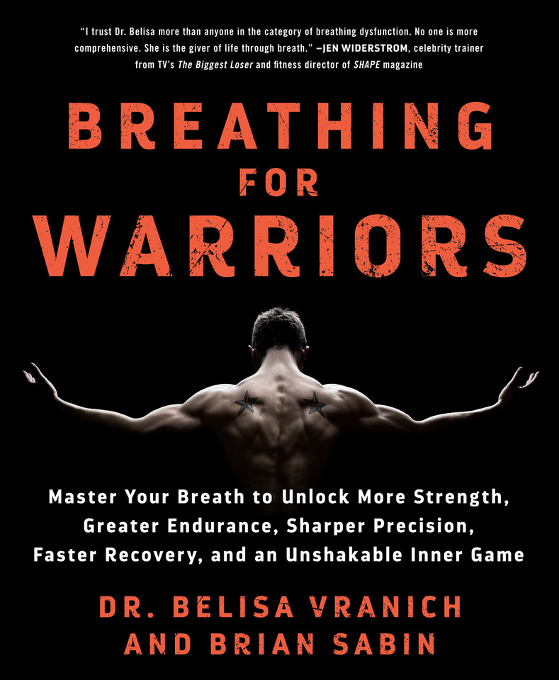 Breathing for Warriors: Master Your Breath to Unlock More Strength, Greater Endurance, Sharper Precision, Faster Recovery, and an Unshakable Inner Game book cover by Belisa Vranich, Brian Sabin