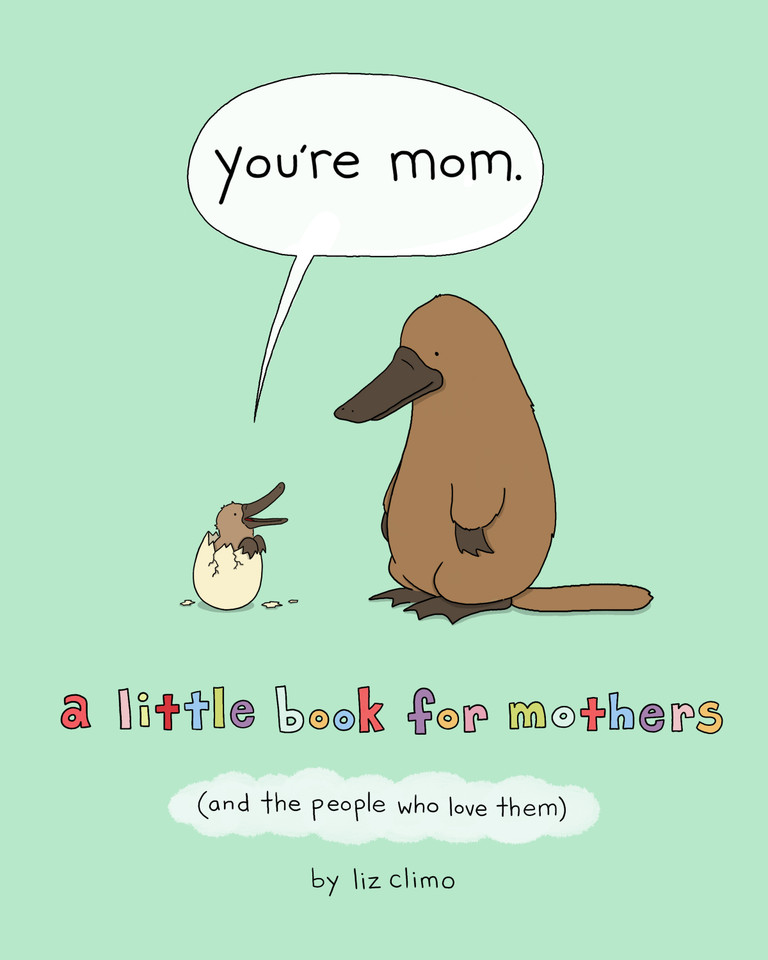You're Mom: A Little Book for Mothers (And the People Who Love Them) book cover by Liz Climo