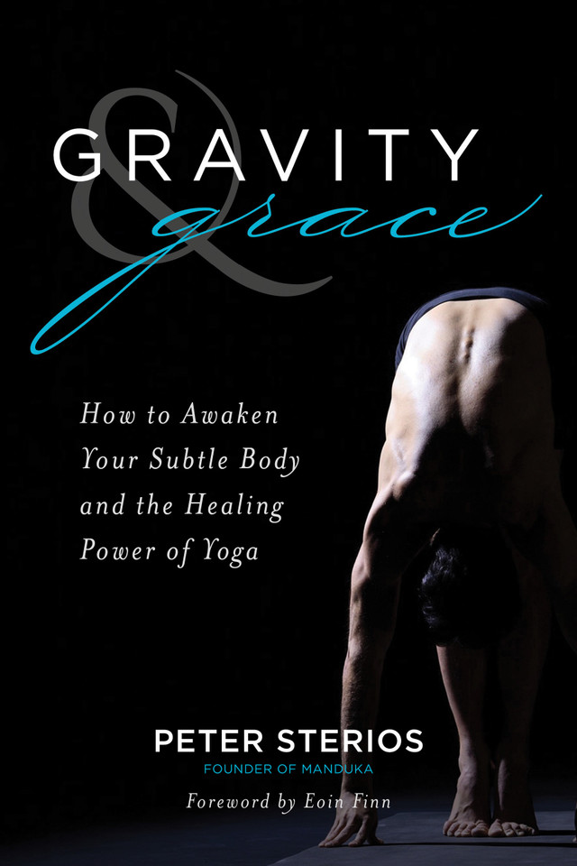 Gravity & Grace: How to Awaken Your Subtle Body and the Healing Power of Yoga book cover by Peter Sterios