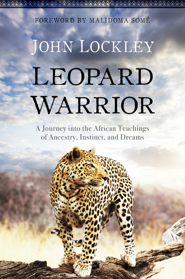 Leopard Warrior: A Journey into the African Teachings of Ancestry, Instinct, and Dreams book cover by John Lockley