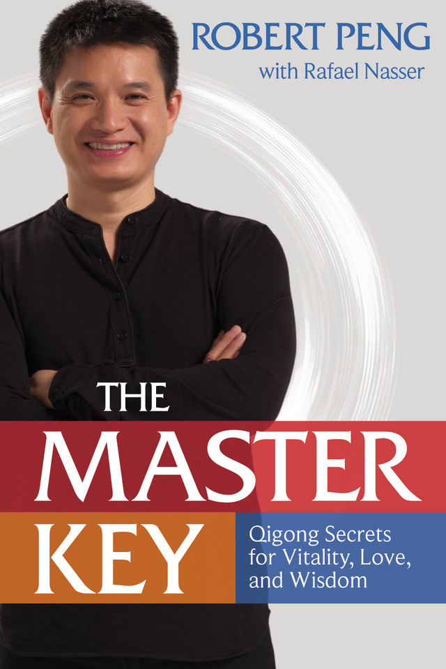 The Master Key: Qigong Secrets for Vitality, Love, and Wisdom book cover by Robert Peng, Rafael Nasser