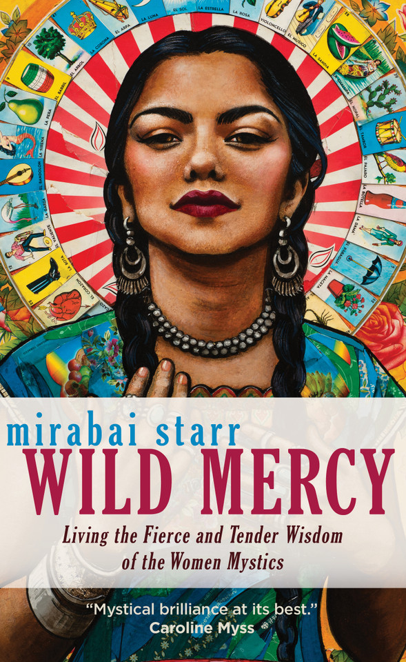 Wild Mercy: Living the Fierce and Tender Wisdom of the Women Mystics book cover by Mirabai Starr