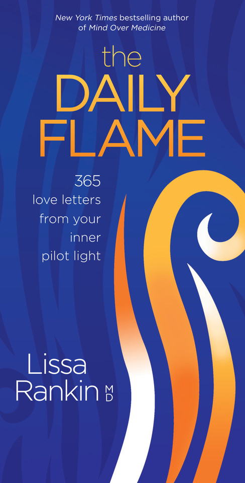 The Daily Flame: 365 Love Letters from Your Inner Pilot Light book cover by Lissa Rankin, MD