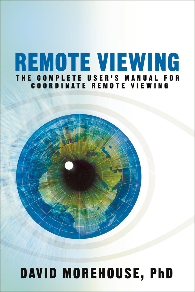 Remote Viewing: The Complete User's Manual for Coordinate Remote Viewing book cover by David Morehouse