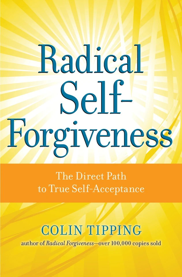 Radical Self-Forgiveness: The Direct Path to True Self-Acceptance book cover by Colin Tipping