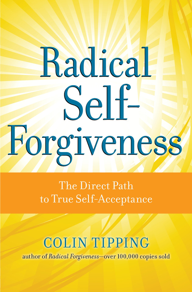 Radical Self-Forgiveness: The Direct Path to True Self-Acceptance book cover by Colin Tipping
