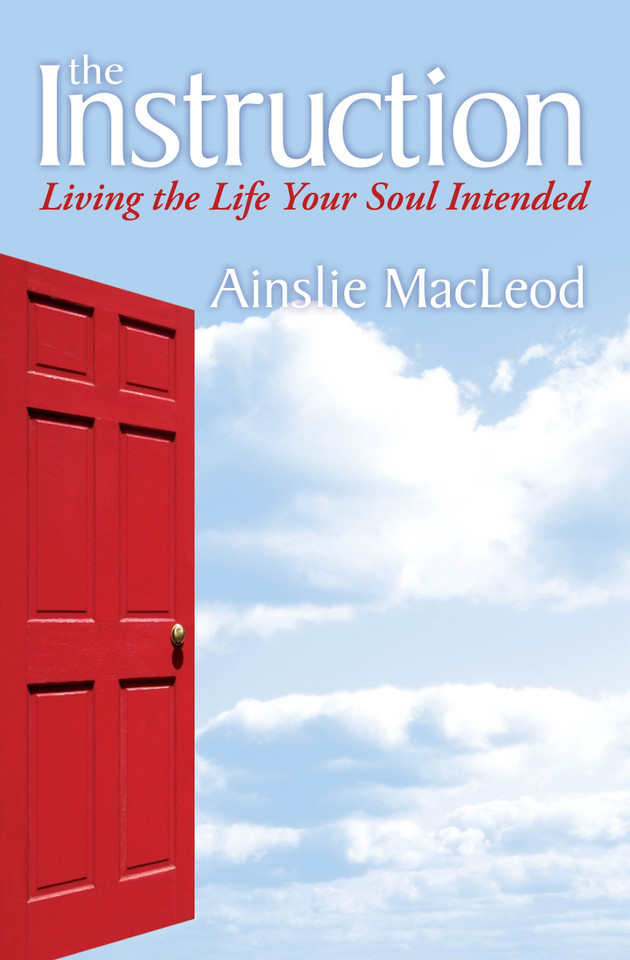 The Instruction: Living the Life Your Soul Intended book cover by Ainslie MacLeod