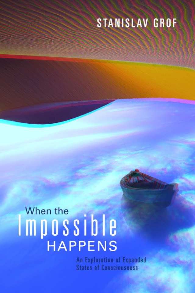 When the Impossible Happens: Adventures in Non-Ordinary Realities book cover by Stanislav Grof, MD