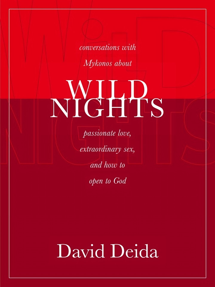 Wild Nights: Conversations with Mykonos about Passionate Love, Extraordinary Sex, and How to Open to God book cover by David Deida