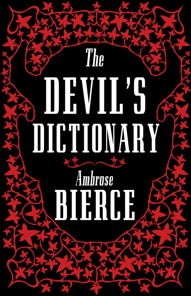 The Devil’s Dictionary: The Complete Edition – 1911 edition, enriched with over 800 definitions left out from the original publications book cover by Ambrose Bierce