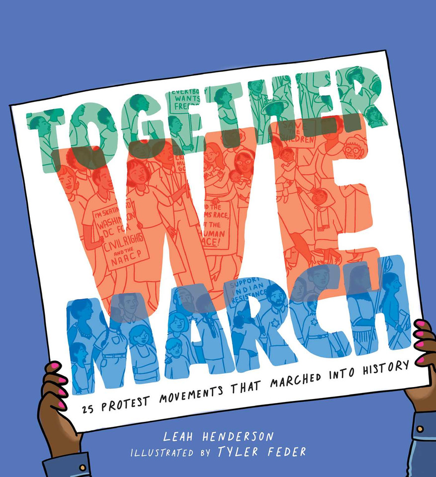 Together We March: 25 Protest Movements That Marched into History book cover by Leah Henderson