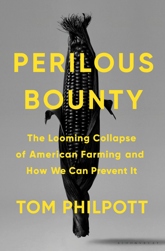 Perilous Bounty: The Looming Collapse of American Farming and How We Can Prevent It book cover by Tom Philpott
