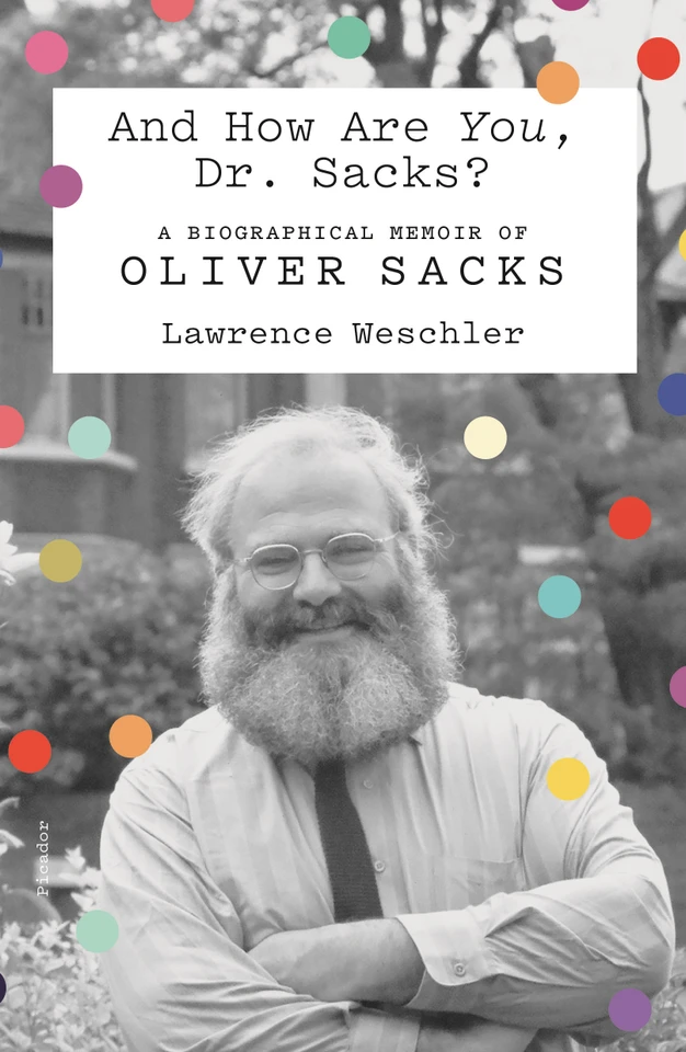 And How Are You, Dr. Sacks?: A Biographical Memoir of Oliver Sacks book cover by Lawrence Weschler