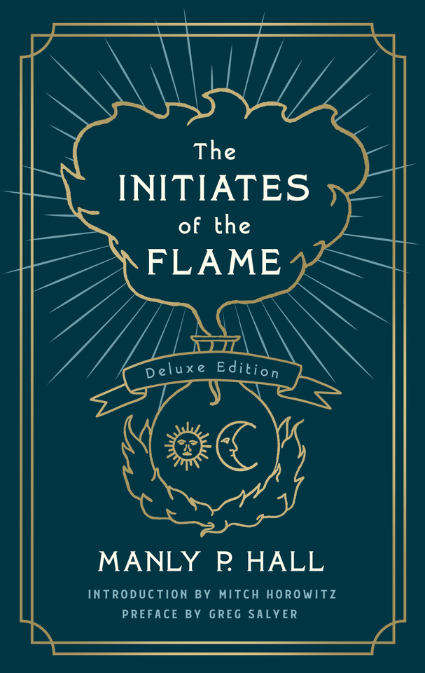 The Initiates of the Flame: The Deluxe Edition book cover by Manly P. Hall