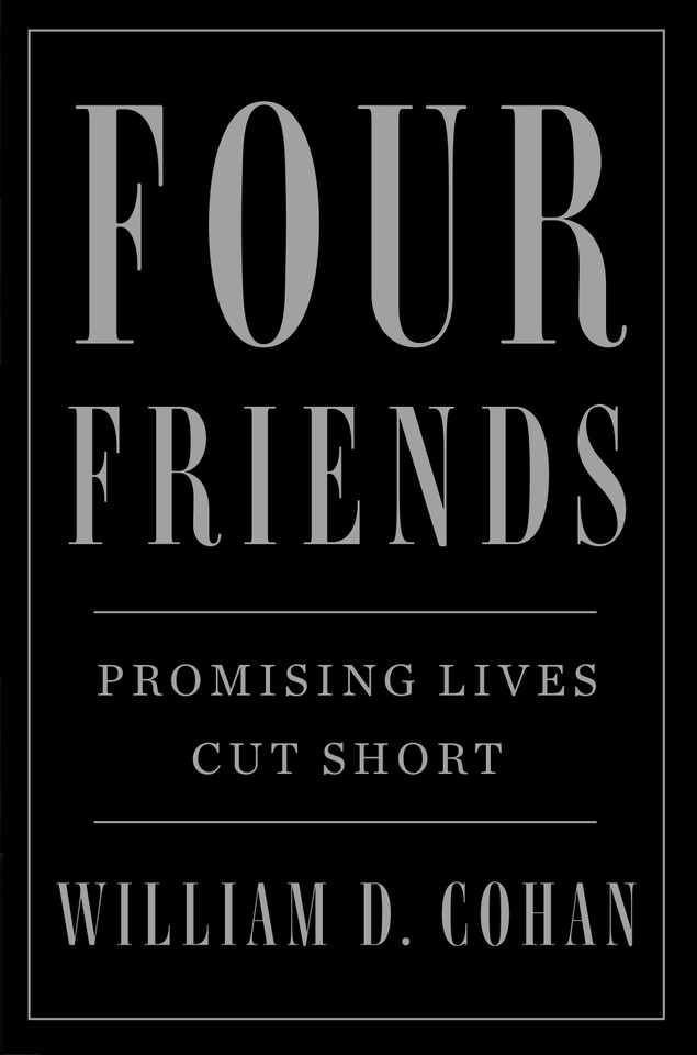 Four Friends: Promising Lives Cut Short book cover by William D. Cohan