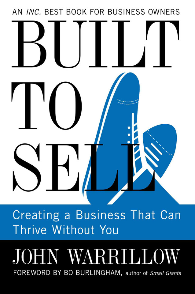 Built to Sell: Creating a Business That Can Thrive Without You book cover by John Warrillow