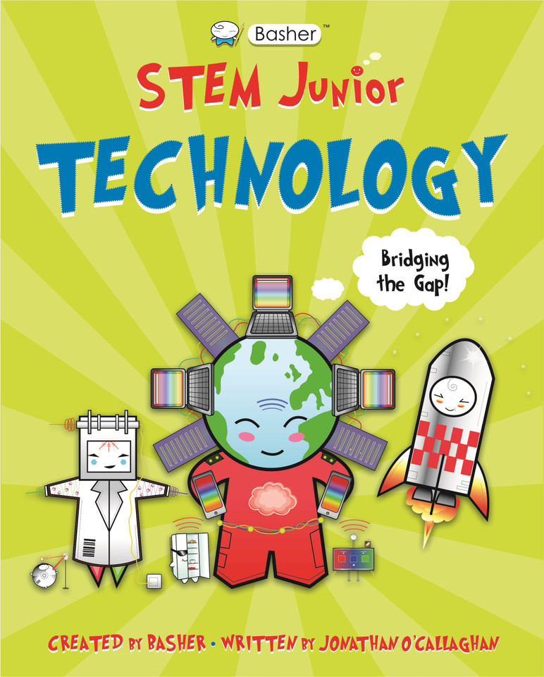 Basher STEM Junior: Technology (Basher STEM Junior) book cover by Jonathan O'Callaghan