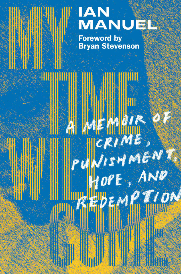 My Time Will Come: A Memoir of Crime, Punishment, Hope, and Redemption - Cover