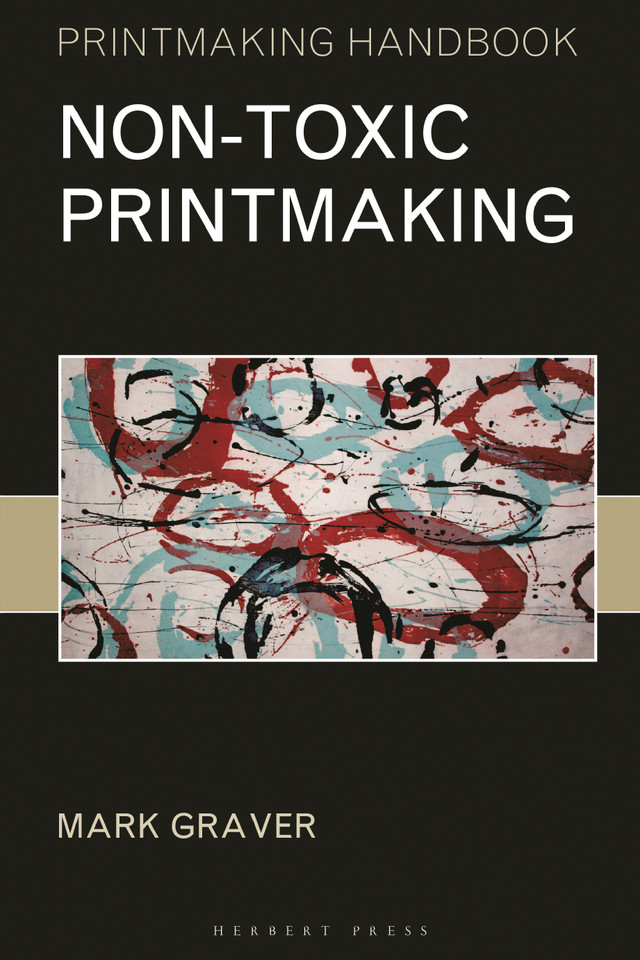 Non-toxic Printmaking (Printmaking Handbooks) [9781789940206]