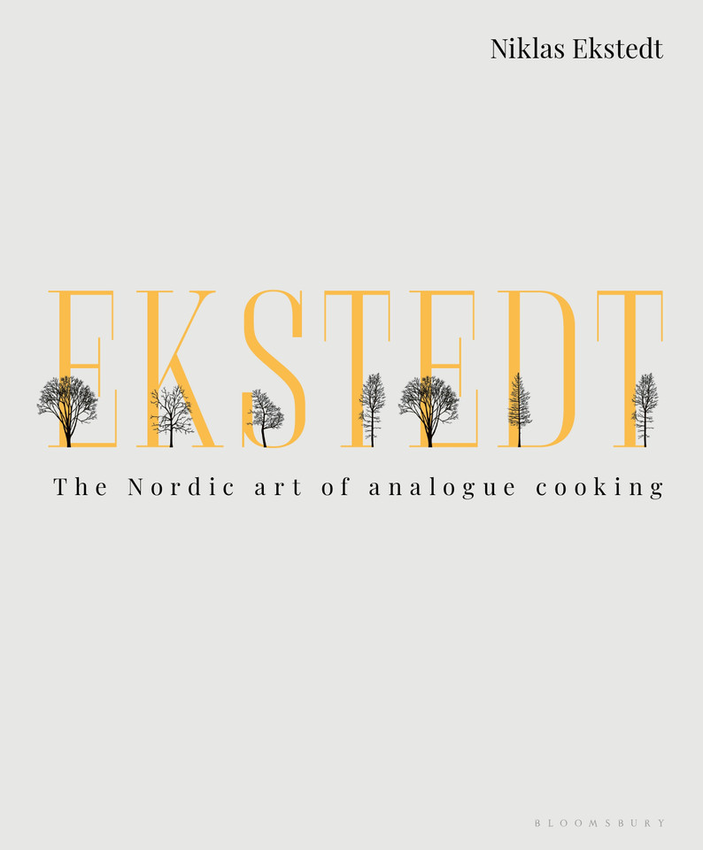 Ekstedt: The Nordic Art of Analogue Cooking [9781472961969]