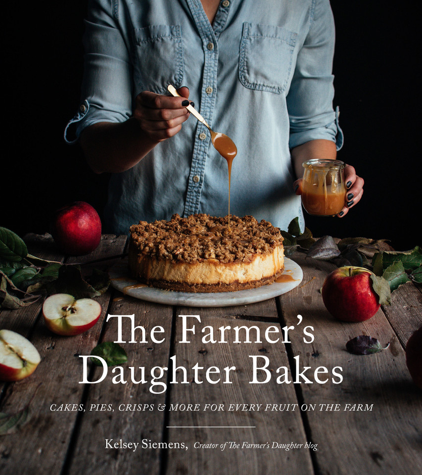 The Farmer’s Daughter Bakes: Cakes, Pies, Crisps and More for Every Fruit on the Farm book cover by Kelsey Siemens