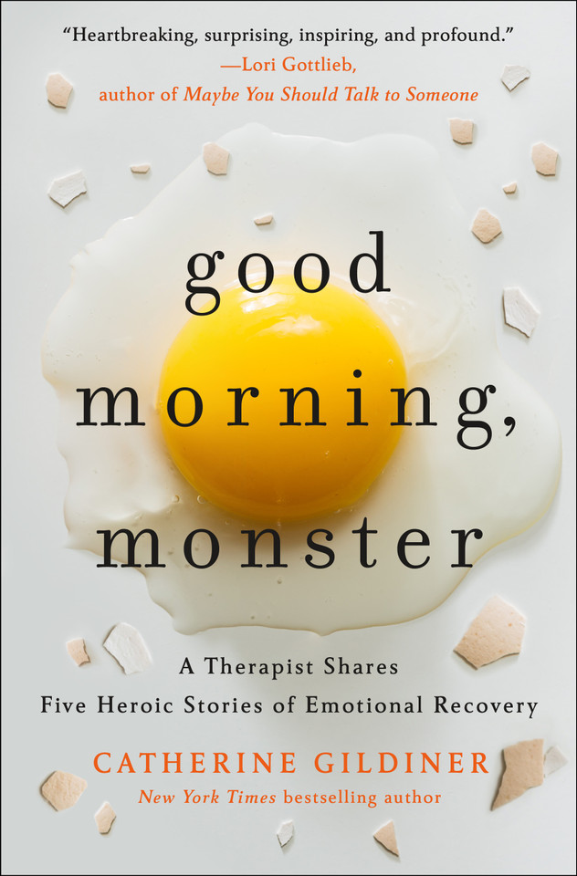 Good Morning, Monster: A Therapist Shares Five Heroic Stories of Emotional Recovery book cover by Catherine Gildiner