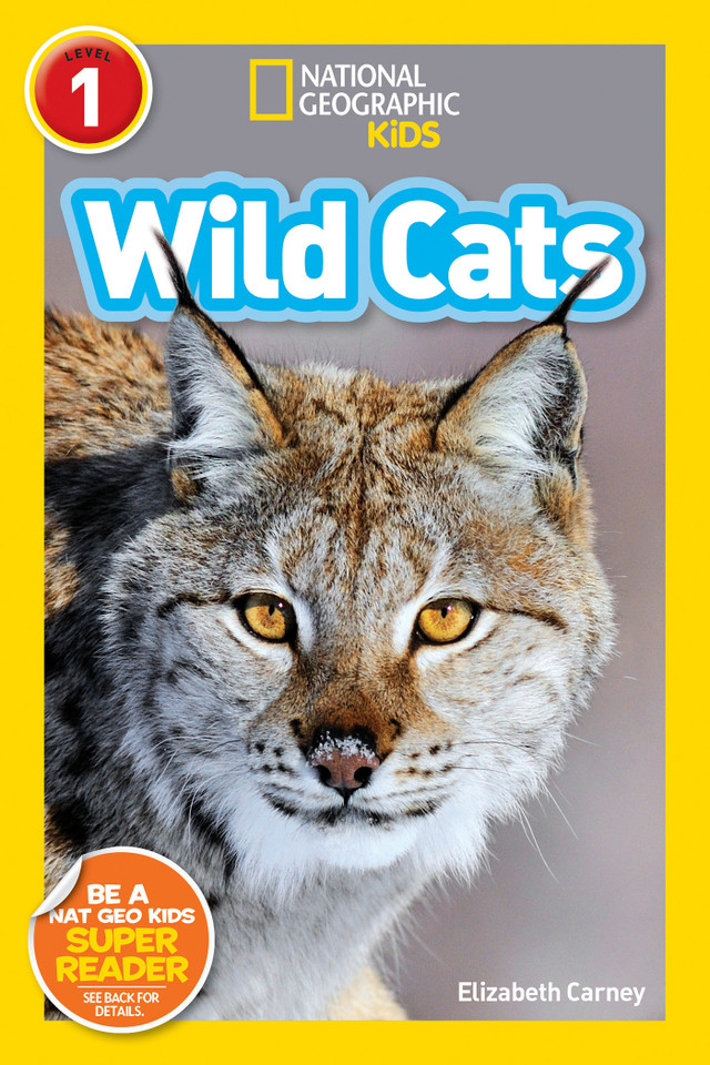 Wild Cats (National Geographic Kids Readers, Level 1) (National Geographic Kids Readers) book cover by Elizabeth Carney, National Geographic Kids
