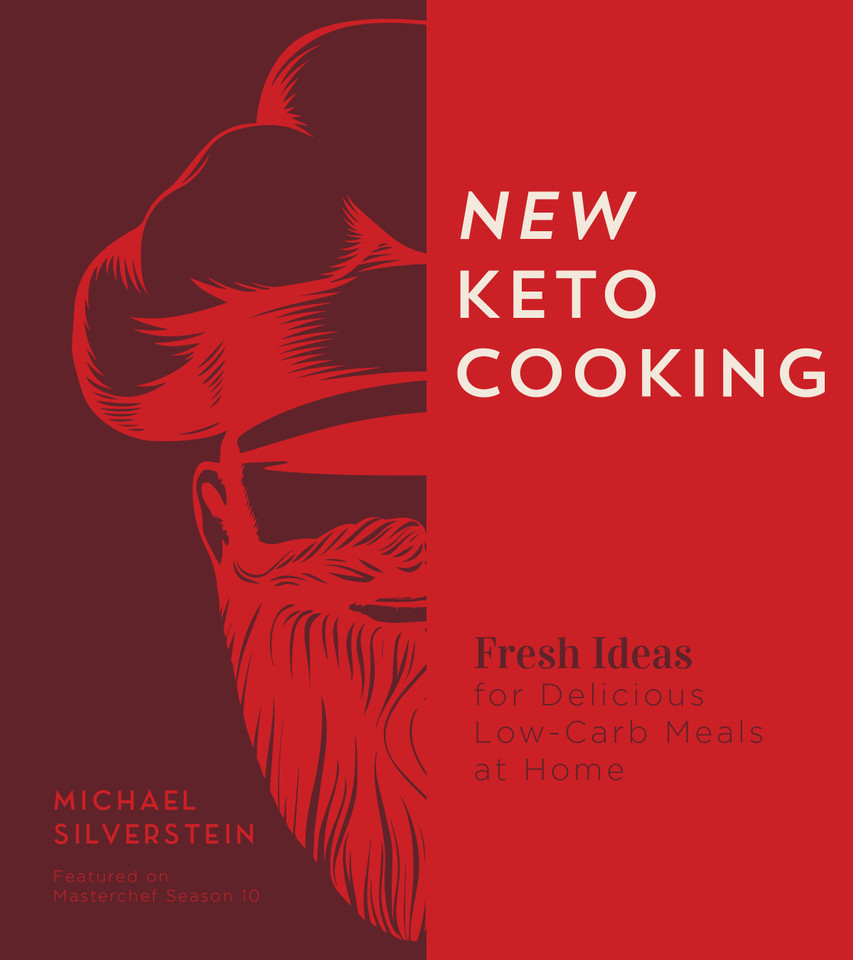 New Keto Cooking: Fresh Ideas for Delicious Low-Carb Meals at Home book cover by Michael Silverstein