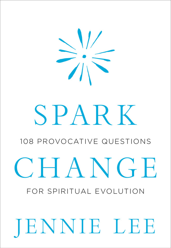 Spark Change: 108 Provocative Questions for Spiritual Evolution book cover by Jennie Lee