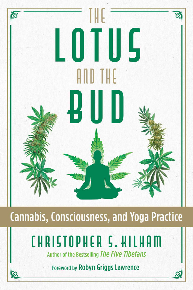 The Lotus and the Bud: Cannabis, Consciousness, and Yoga Practice book cover by Christopher S. Kilham