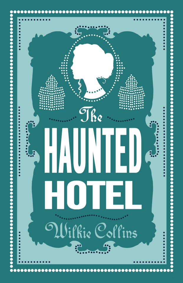 The Haunted Hotel: Annotated Edition book cover by Wilkie Collins