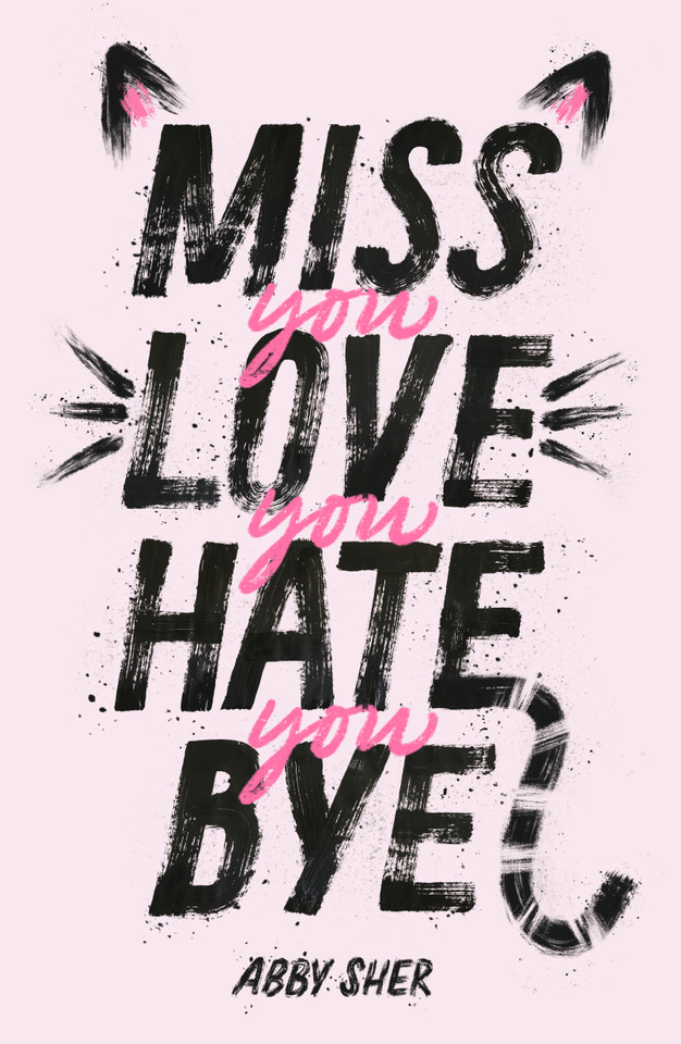 Miss You Love You Hate You Bye book cover by Abby Sher