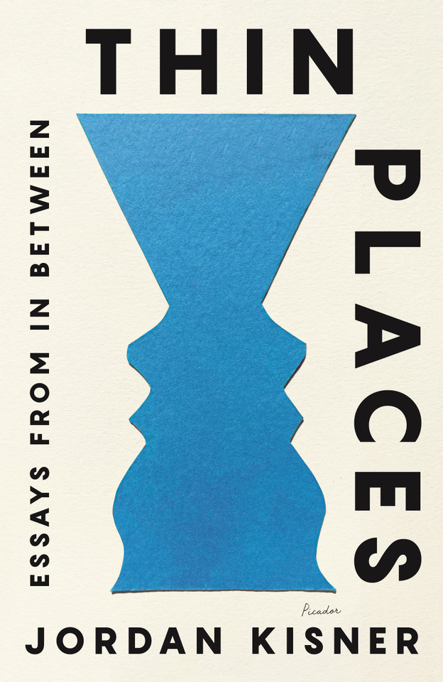 Thin Places: Essays from In Between book cover by Jordan Kisner