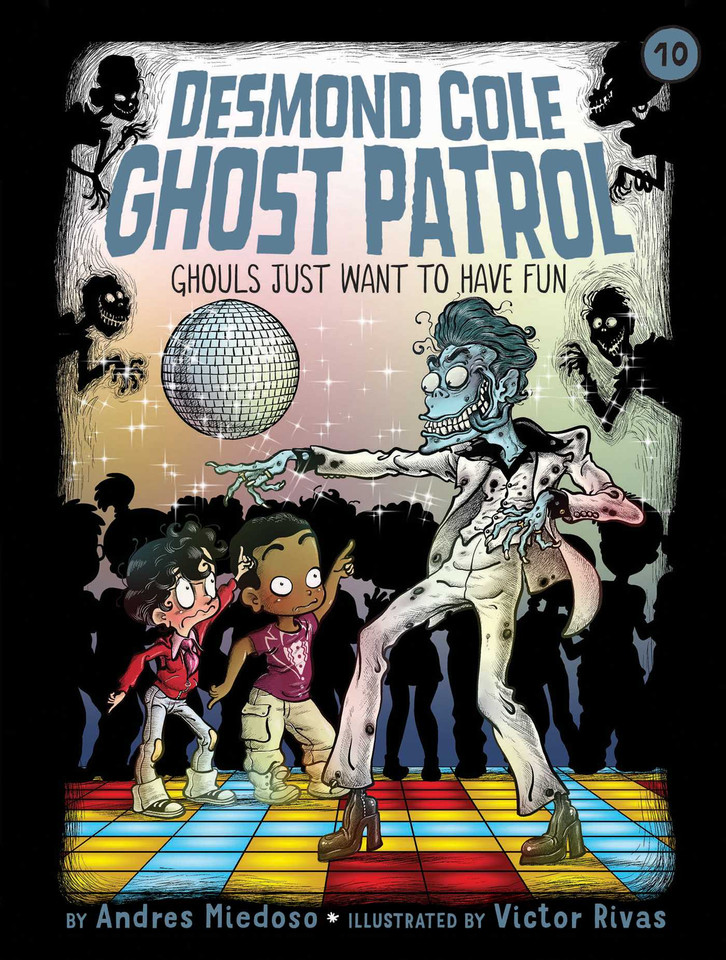 Ghouls Just Want to Have Fun (Desmond Cole Ghost Patrol) book cover by Andres Miedoso