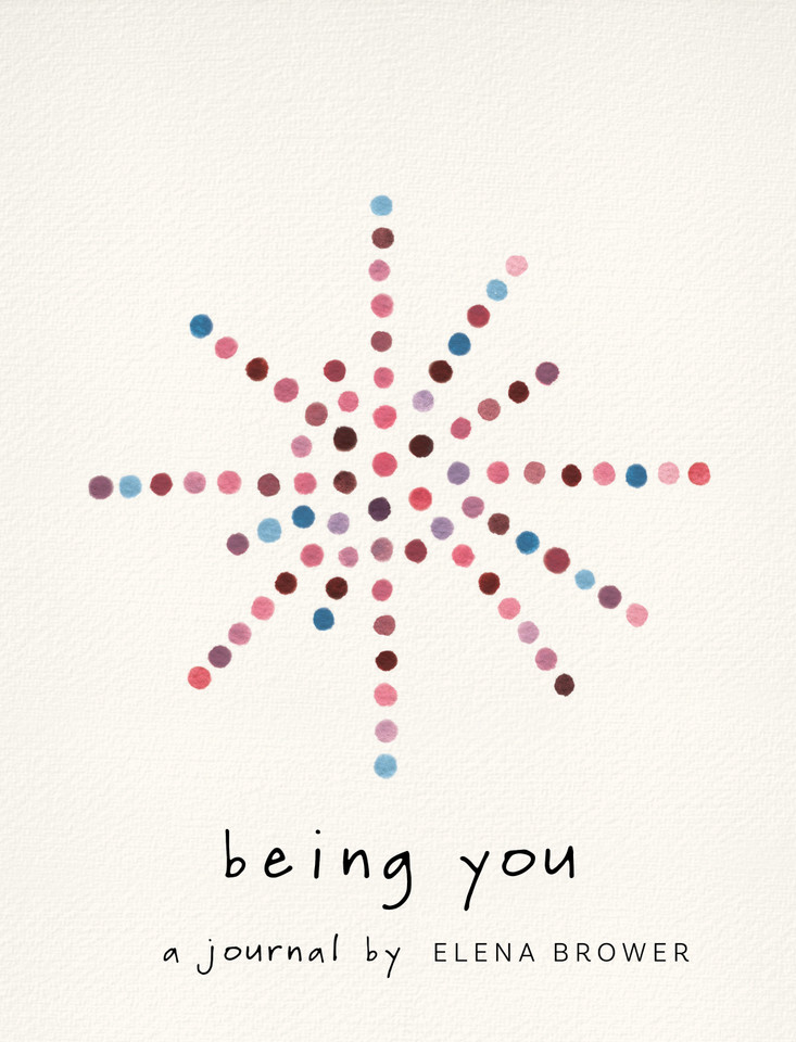 Being You: A Journal book cover by Elena Brower