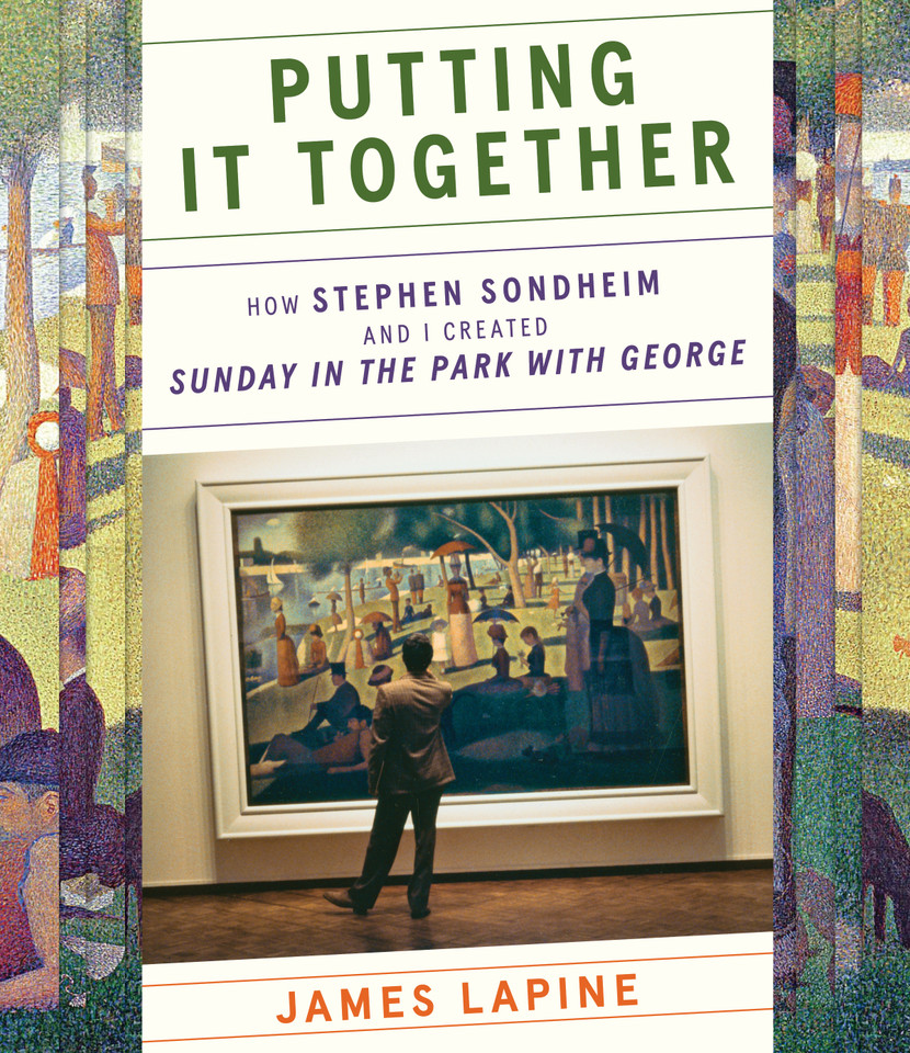 Putting It Together: How Stephen Sondheim and I Created "Sunday in the Park with George" book cover by James Lapine