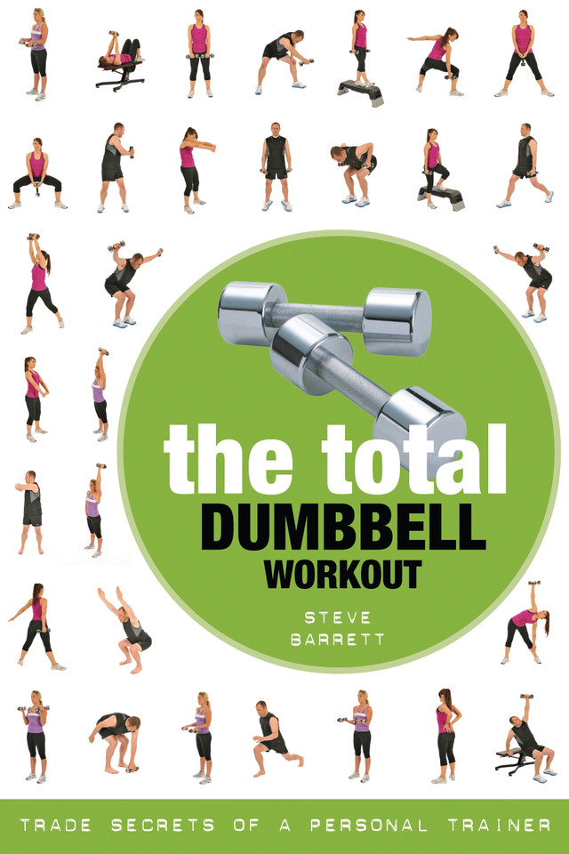 The Total Dumbbell Workout: Trade Secrets of a Personal Trainer book cover by Steve Barrett