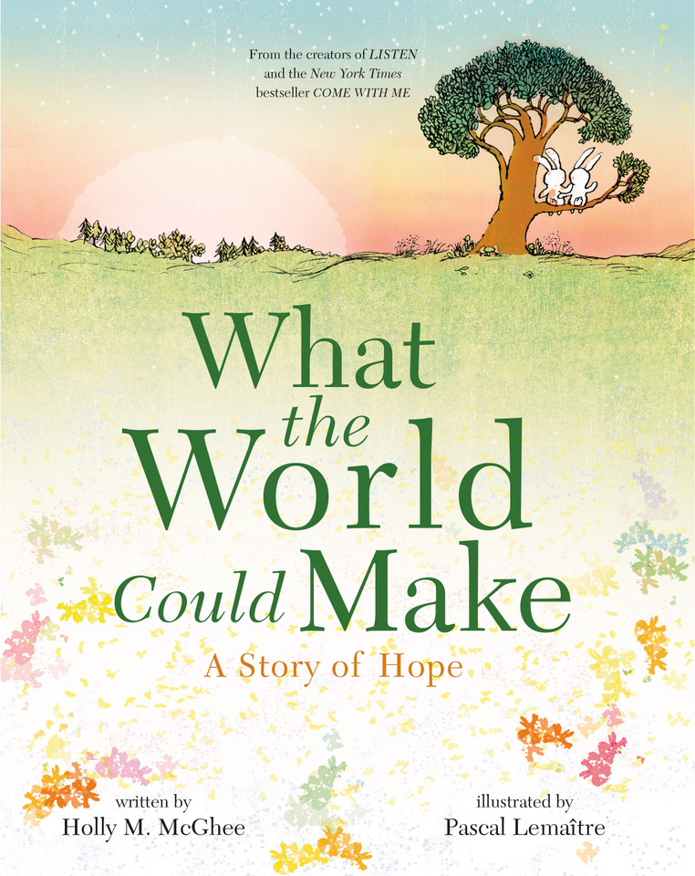 What the World Could Make: A Story of Hope book cover by Holly M. McGhee