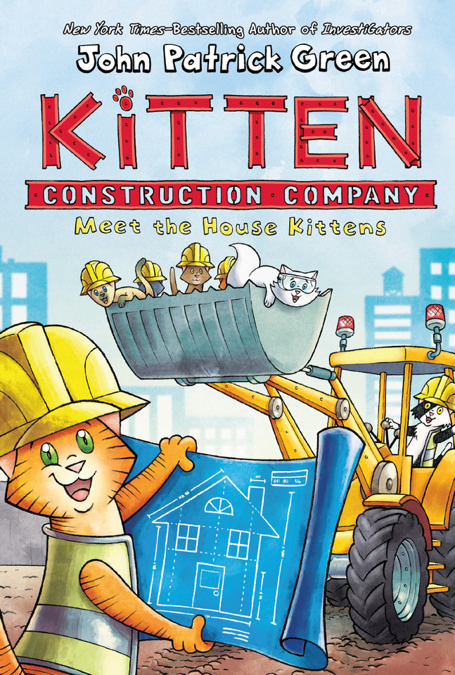 Kitten Construction Company: Meet the House Kittens (Kitten Construction Company #1) book cover by John Patrick Green