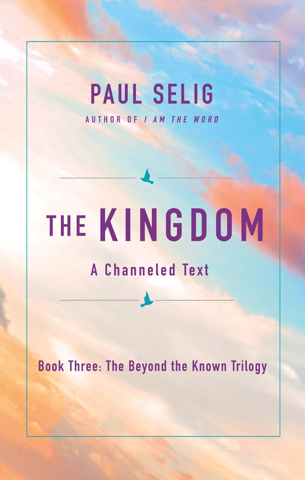 The Kingdom: A Channeled Text book cover by Paul Selig