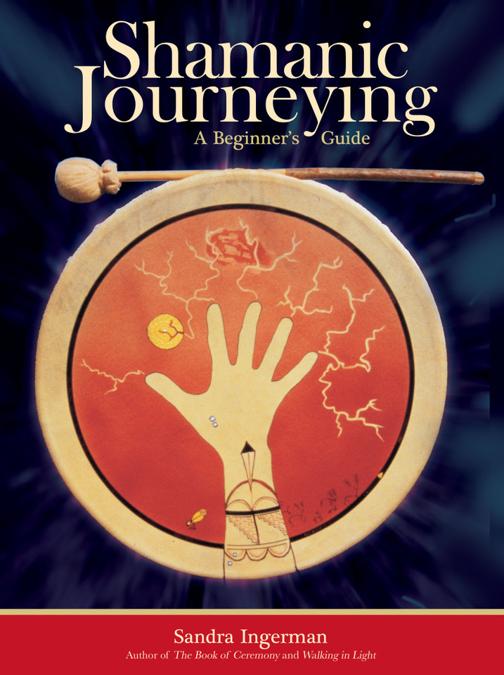 Shamanic Journeying: A Beginner's Guide book cover by Sandra Ingerman, MA