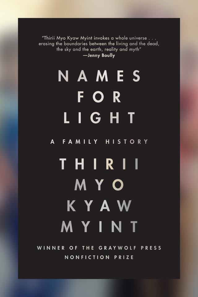 Names for Light: A Family History book cover by Thirii Myo Kyaw Myint